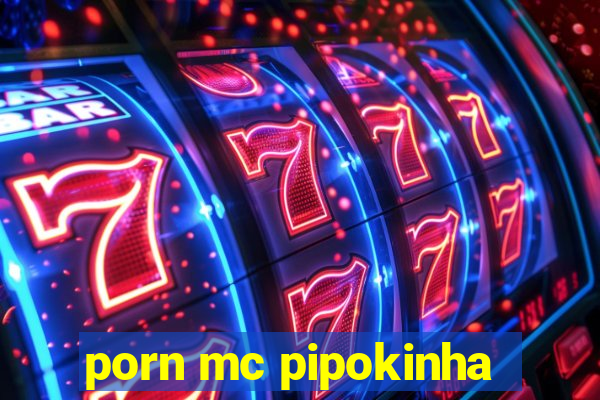 porn mc pipokinha